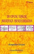 Di Ufuk Timur Mereka Berdakwah