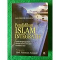 PENDIDIKAN ISLAM INTEGRATIF Upaya Mengintegrasikan Kembali Dikotomi Ilmu dan Pendidikan Islam Cetakan Pertama