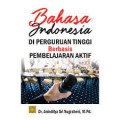Bahasa Indonesia di Perguruan Tinggi berbasis Pembelajaran Aktif