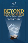 Beyond Economics : Refleksi Ekonomi, Bisnis Dan keuangan Dalam Bingkai Al-Qur'an