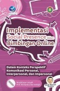 Implementasi Social Presence dalam Bimbingan Online dalam konteks perspektif komunikasi personal, interpersonal, dan implementasinya