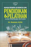 Manajemen Kurikulum Pendidikan & Pelatihan Konsep, Pengembangan, dan Evaluasi
