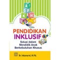 Pendidikan Inklusif solusi dalam mendidik anak berkebutuhan khusus
