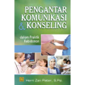 Pengantar komunikasi & konseling dalam praktik kebidanan Cetakan 1