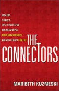 The Connectors : How the world's Most Successful Businesspeople Build Relationships and win Clients for Life