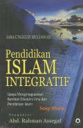 PENDIDIKAN ISLAM INTEGRATIF Upaya Mengintegrasikan Kembali Dikotomi Ilmu dan Pendidikan Islam Cetakan Kedua